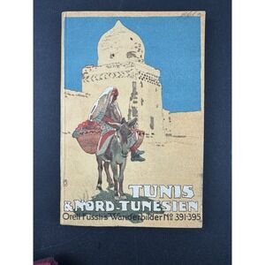 Tunis & Nord Tunesien: Orell Fussli's Wanderbilder no. 391-395